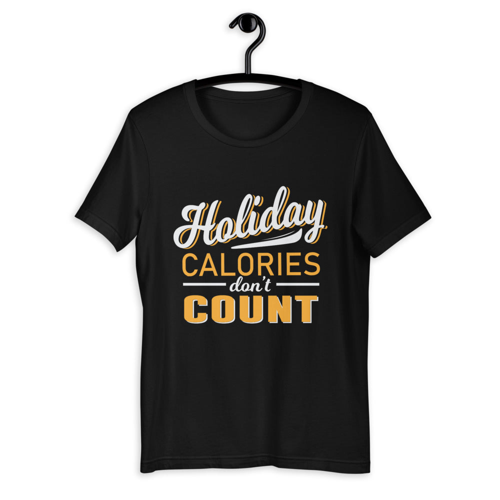 Holiday Calories Don't Count - Short-Sleeve Unisex T-Shirt