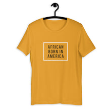 Load image into Gallery viewer, African Born In America - Short-Sleeve Unisex T-Shirt
