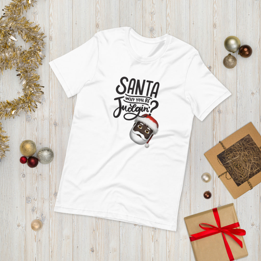 Santa Be Judging - Short-Sleeve Unisex T-Shirt